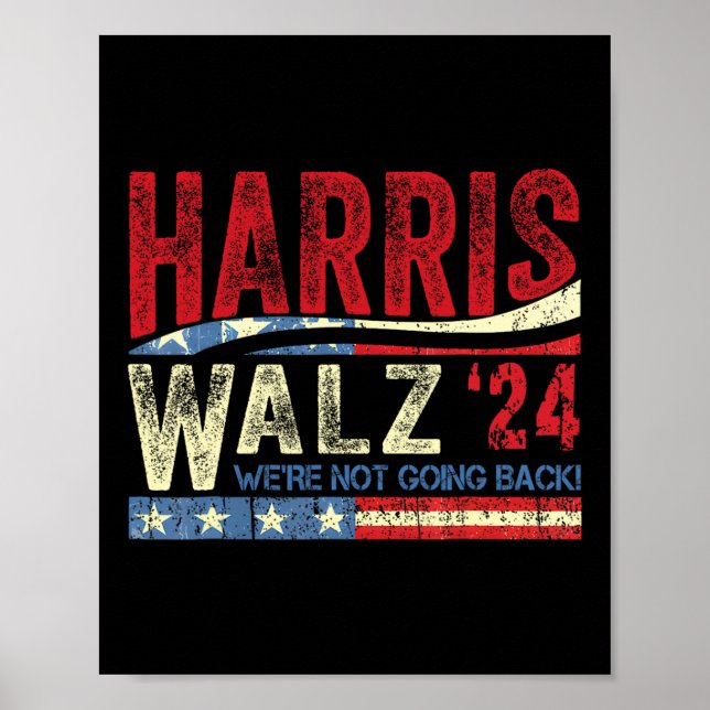Waltz 2024 We're Not Going Back Kamala Harris 2024 Poster (Front)