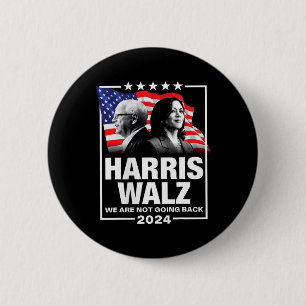 Waltz We Are Not Going Back Kamala Harris 2024 1  6 Cm Round Badge