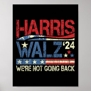 Walz 2024 For President We're Not Going Back  Poster