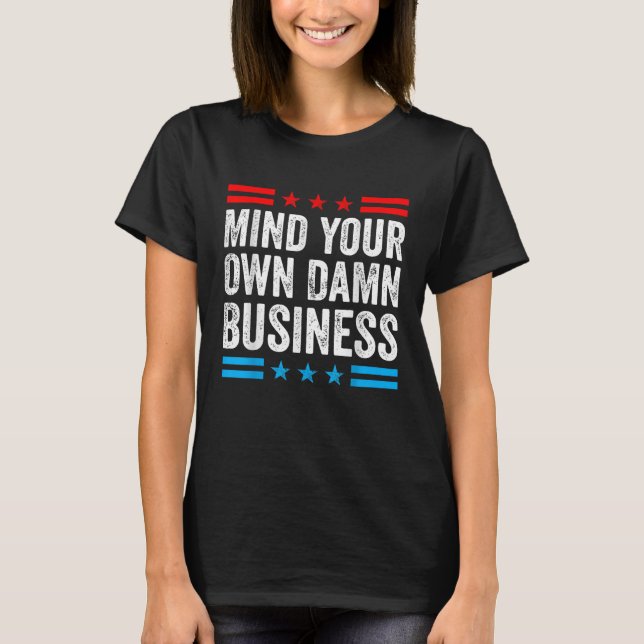 Walz 2024 Mind Your Own Business Harris Waltz 2024 T-Shirt (Front)