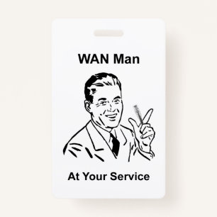 WAN Man At Your Service Retro Tech ID Badge