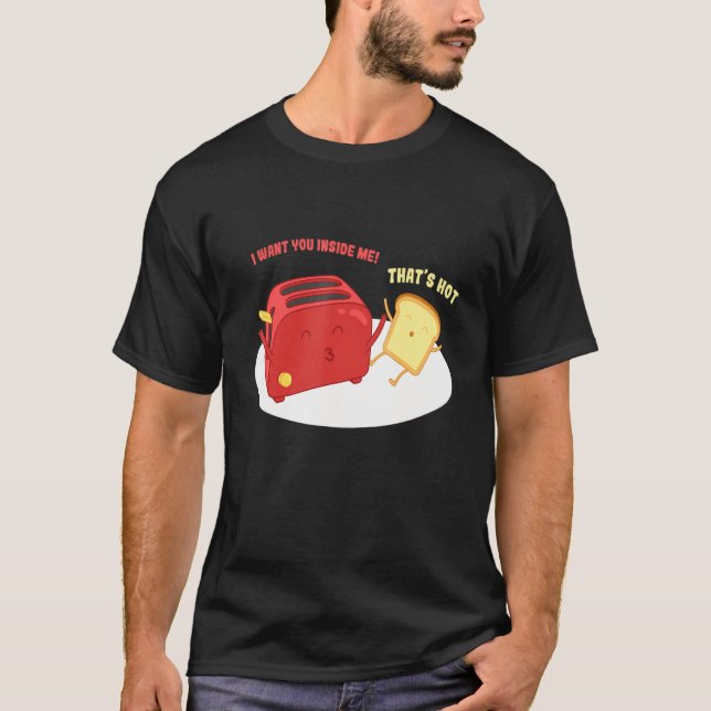 Wan´t Inside Me  I Bread Toast Pun Love Breakfast T-Shirt (Front)
