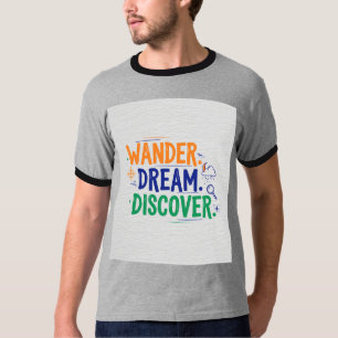 Wander. Dream. Discover. t-shirt desigion