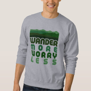 Wander More Worry Less Sweatshirt