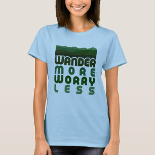Wander More Worry Less T-Shirt