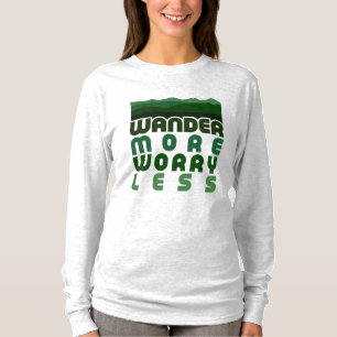 Wander More Worry Less T-Shirt