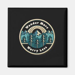 Wander More Worry Lot Less Hiking Mountain Lovers  Magnet