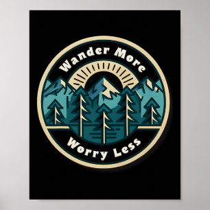 Wander More Worry Lot Less Hiking Mountain Lovers Poster