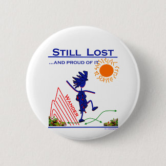 Wander Sill Lost...And Proud Of It! 6 Cm Round Badge