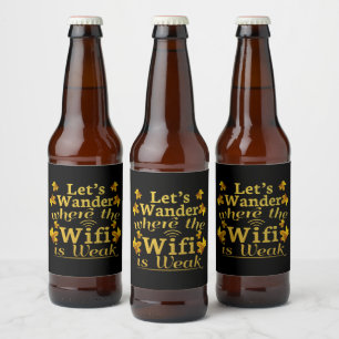 Wander Where Wifi is Weak - Hiking Camping Beer Bottle Label