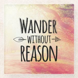 Wander Without Reason Glass Coaster