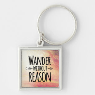 Wander Without Reason Key Ring