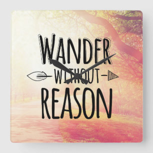 Wander Without Reason Square Wall Clock
