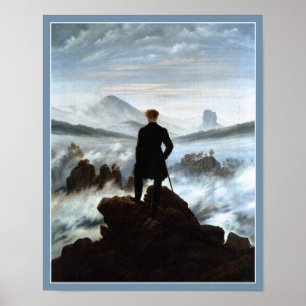 Wanderer above the Sea of Fog by C David Friedrich Poster