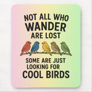 Wandering Nature Lover Looking For Cool Birds Mouse Mat