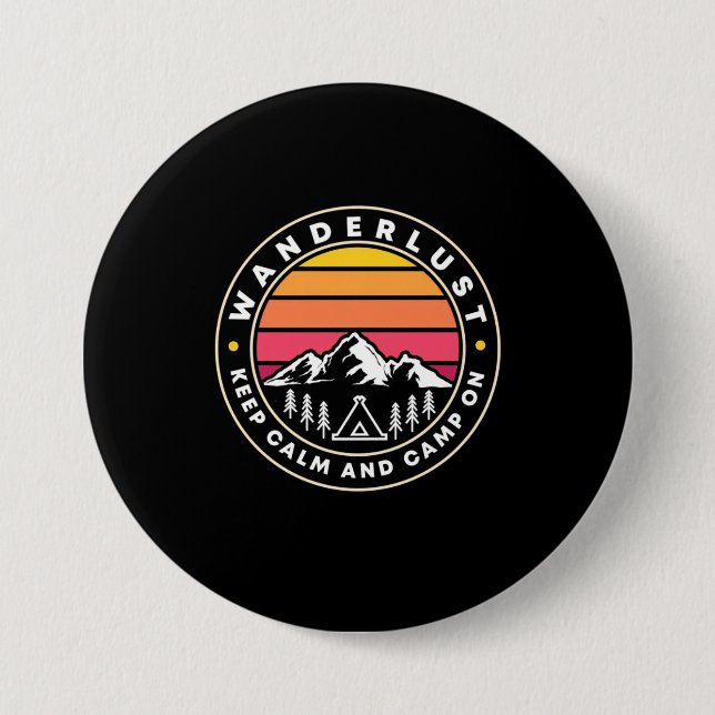 Wanderlust Keep Calm And Camp On 7.5 Cm Round Badge (Front)