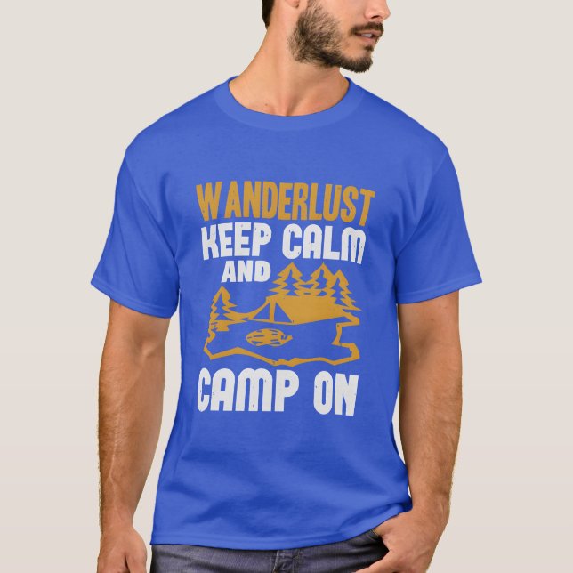 Wanderlust keep calm and camp on gift T-Shirt (Front)