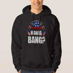 Wanna Bang  4th Of July Patriotic Fireworks Direct Hoodie