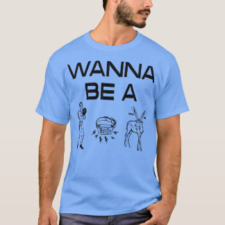 WANNA BE A BALLER 1 T-Shirt