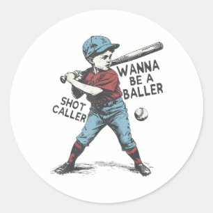 Wanna Be A Baller Shot Caller Baseball Boy Classic Round Sticker