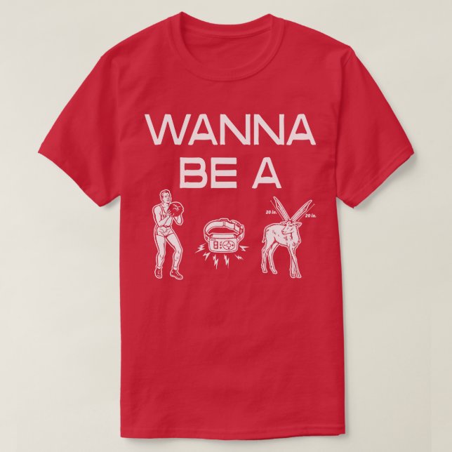 WANNA BE A BALLER T-Shirt (Design Front)