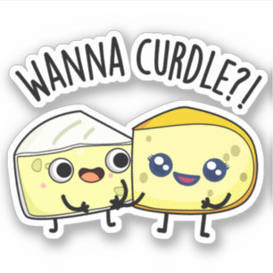 Wanna Curdle Funny Cheese Puns