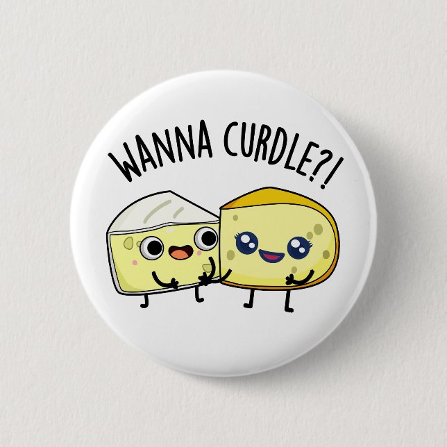 Wanna Curdle Funny Cheese Puns  6 Cm Round Badge (Front)