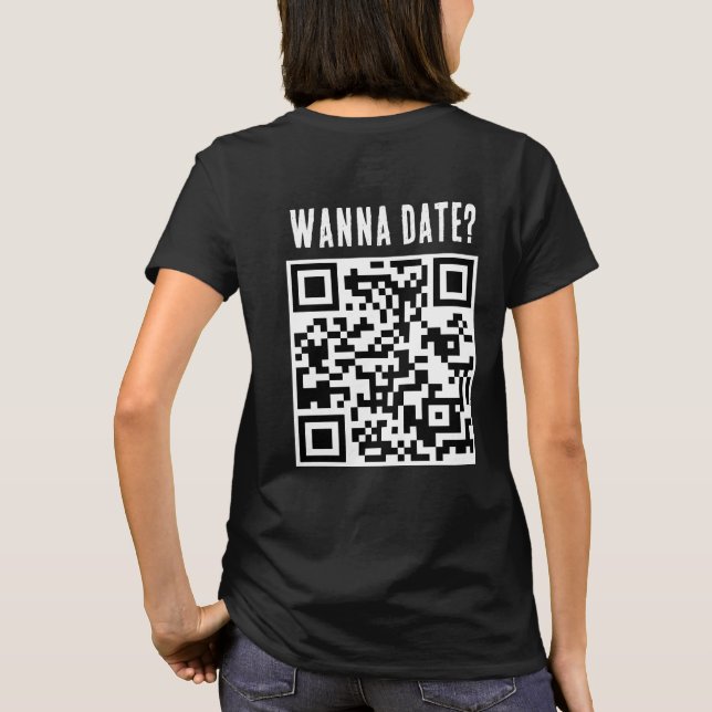 Wanna Date Qr Code Funny Black Whilte T-Shirt (Back)