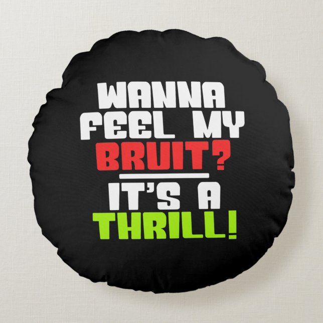 Wanna Feel My Bruit? A Fun Dialysis Patient Round Cushion (Front)