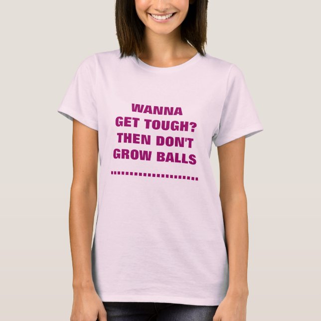 WANNA GET TOUGH? T-Shirt (Front)