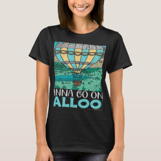 Wanna Go On A Balloon Flight Hot Air Balloon Ballo T-Shirt