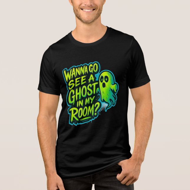 wanna go see a ghost in my room Tri-Blend shirt (Front)