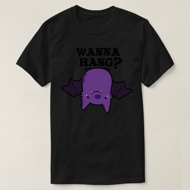 Wanna Hang Cute Animal Bat Pun 1 T-Shirt (Design Front)