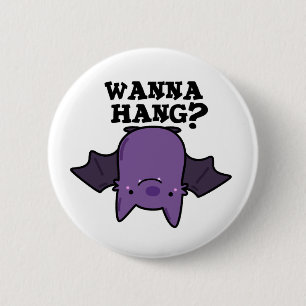 Wanna Hang Funny Animal Bat Pun  6 Cm Round Badge
