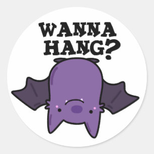 Wanna Hang Funny Animal Bat Pun Classic Round Sticker