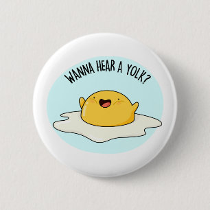 Wanna Hear A Yolk Funny Egg Joke Pun  6 Cm Round Badge