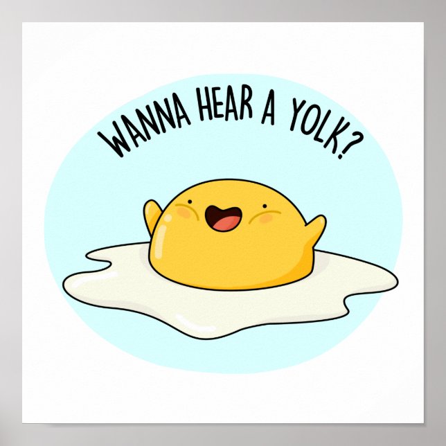 Wanna Hear A Yolk Funny Egg Joke Pun Poster (Front)