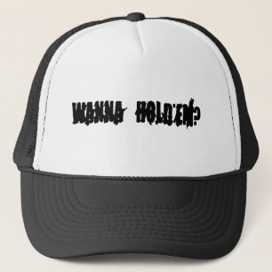 WANNA HOLD'EM? CAP