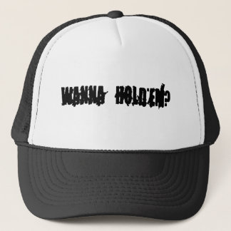 WANNA HOLD'EM? CAP