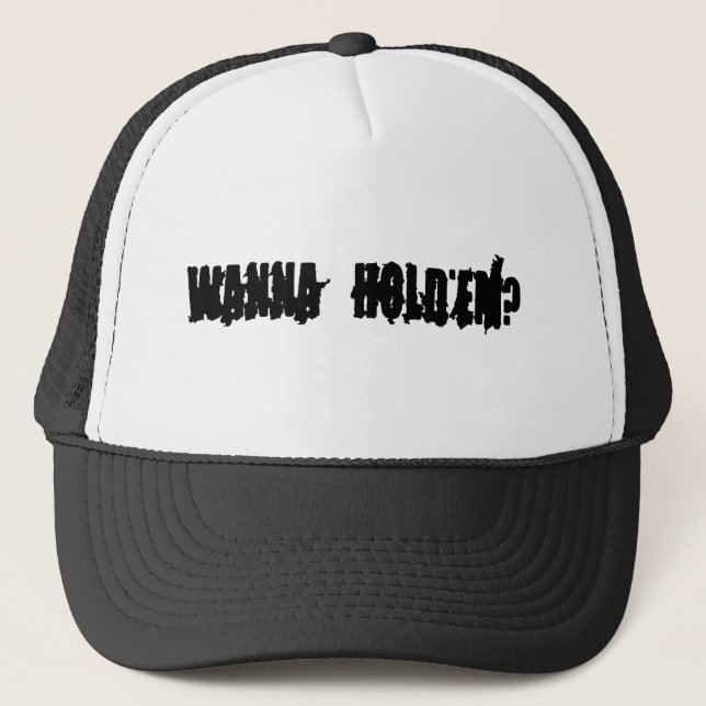 WANNA HOLD'EM? CAP (Front)