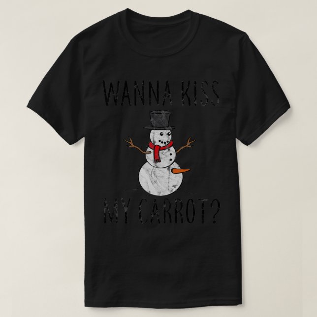 Wanna Kiss My Carrot Naughty Snowman  T-Shirt (Design Front)