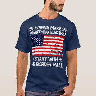 Wanna Make Everything Electric Start With The Bord T-Shirt