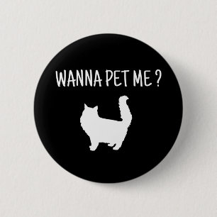 Wanna Pet Me Cat 6 Cm Round Badge