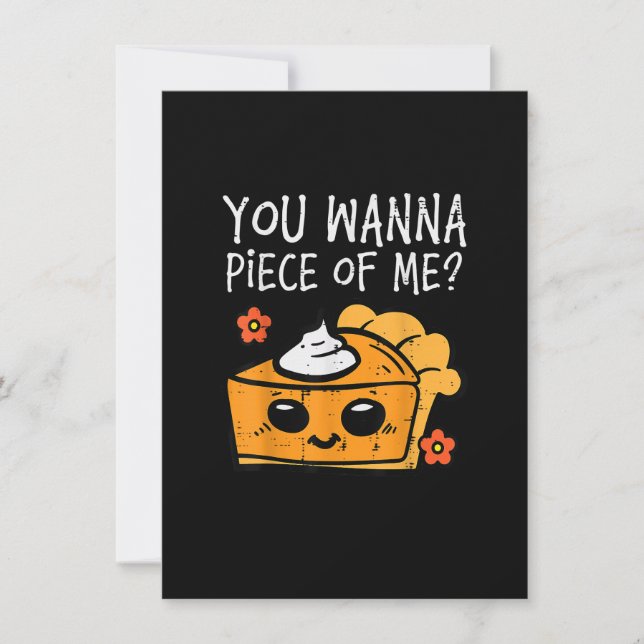Wanna Piece Of Me Pumpkin Pie Thanksgiving Men Wom Invitation (Front)