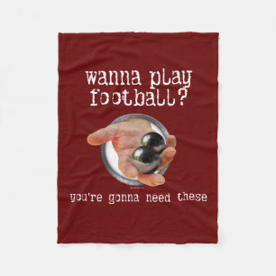 Wanna Play Football? Fleece Blanket