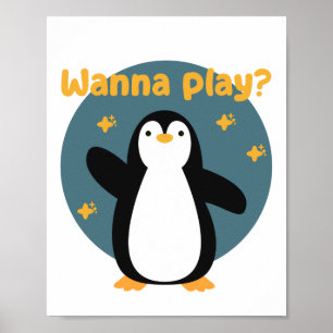Wanna play Kawaii funny cute penguin bird  Poster