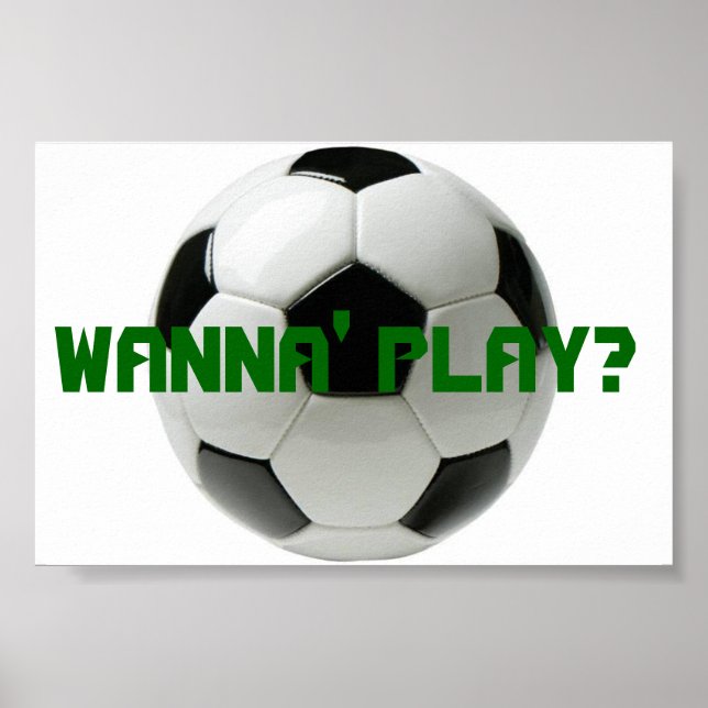 Wanna Play? Soccer Poster (Front)