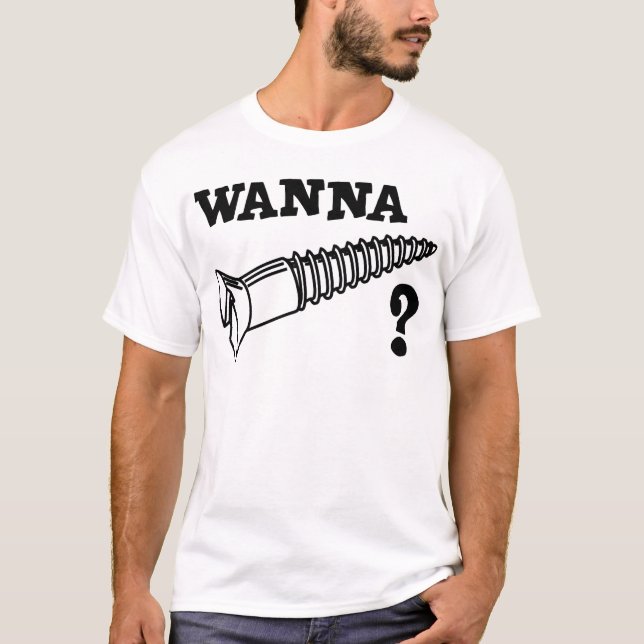 WANNA SCREW T-Shirt (Front)