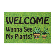 Wanna See My Plants, Funny Plant Welcome 