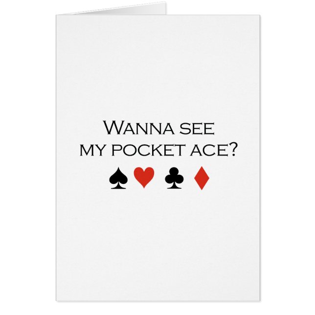 Wanna see my pocket ace T-shirt (Front)